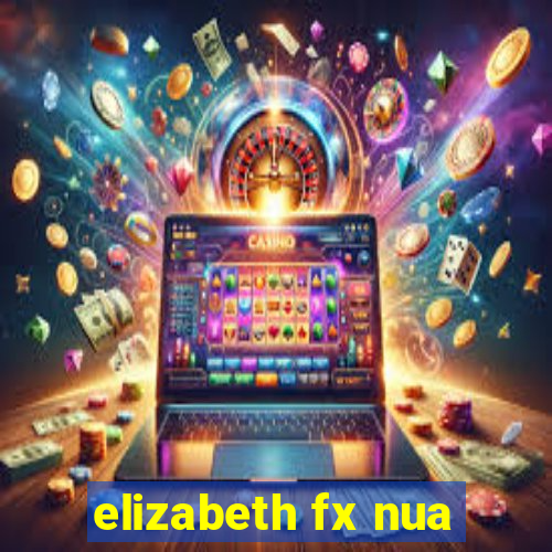 elizabeth fx nua